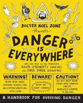 Danger Is Everywhere: A Handbook for Avoiding Danger, Paperback/David ODoherty