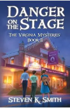 Danger on the Stage - Steven K. Smith