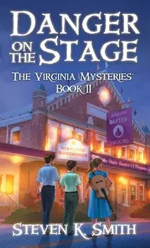 Danger on the Stage: The Virginia Mysteries Book 11, Hardcover/Steven K. Smith
