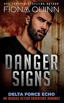 Danger Signs: An Iniquus Action Adventure Romance, Paperback/Fiona Quinn