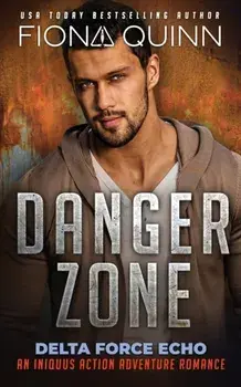 Danger Zone: An Iniquus Action Adventure Romance, Paperback/Fiona Quinn