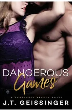 Dangerous Games - J. T. Geissinger