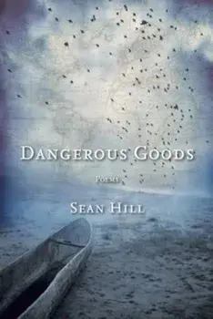 Dangerous Goods, Paperback/Sean Hill