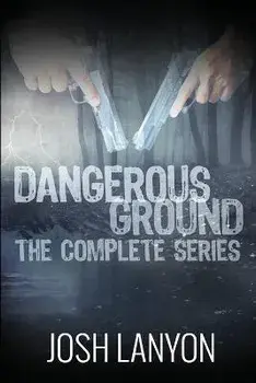 Dangerous Ground The Complete Series, Paperback/Josh Lanyon