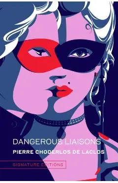 Dangerous Liaisons - Pierre Choderlos De Laclos