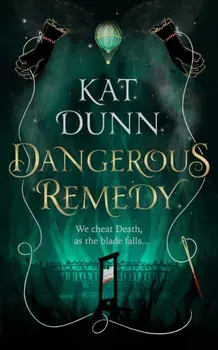 Dangerous Remedy, Paperback/Kat Dunn
