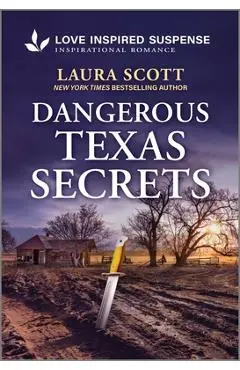 Dangerous Texas Secrets - Laura Scott