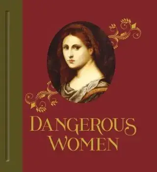 Dangerous Women, Hardcover/Mary D Garrard