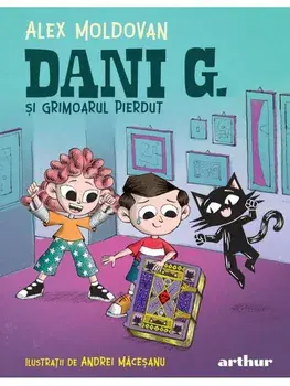 Dani G. si grimoarul pierdut. Seria Dani G. Volumul 3/Alex Moldovan