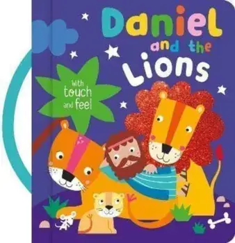 Daniel and the Lions with Touch and Feel, Board book/***