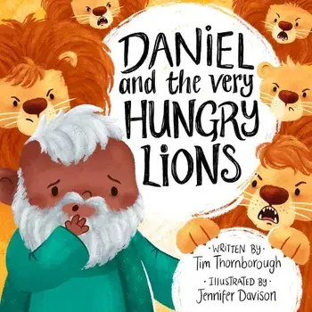 Daniel and the Very Hungry Lions, Hardcover/Tim Thornborough