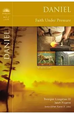 Daniel: Faith Under Pressure - Tremper Longman Iii