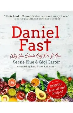 Daniel Fast: Why You Should Only Do It Once - Gigi Carter