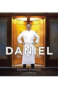 Daniel: My French Cuisine - Daniel Boulud
