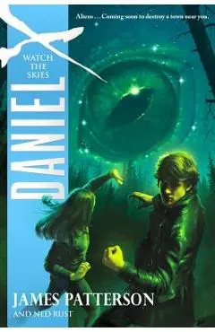 Daniel X: Watch the Skies - James Patterson