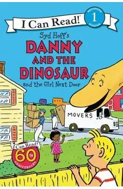 Danny and the Dinosaur and the Girl Next Door - Syd Hoff
