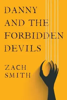 Danny And The Forbidden Devils, Paperback/Zach Smith