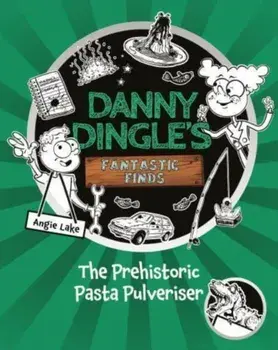 Danny Dingle's Fantastic Finds: The Prehistoric Pasta Pulveriser (Book 9), Paperback/***