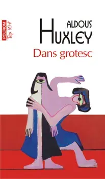 Dans grotesc (Top 10+)/Aldous Huxley