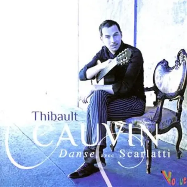 Danse avec Scarlatti | Thibault Cauvin