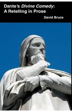 Dante's Divine Comedy: A Retelling in Prose - David Bruce