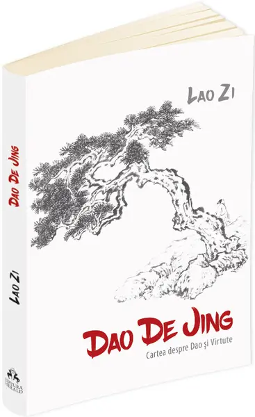 Dao De Jing (Cartea despre Dao si Virtute)