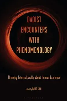 Daoist Encounters with Phenomenology. Thinking Interculturally About Human Existence, Paperback/***