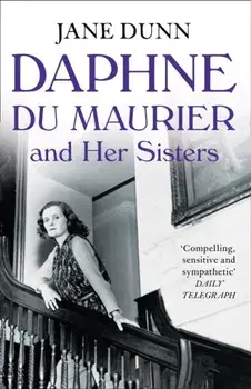 Daphne du Maurier and her Sisters, Paperback/Jane Dunn
