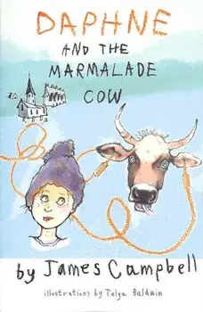 Daphne & the Marmalade Cow, Paperback/James Campbell