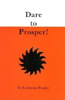 Dare to Prosper!, Paperback/Catherine Ponder