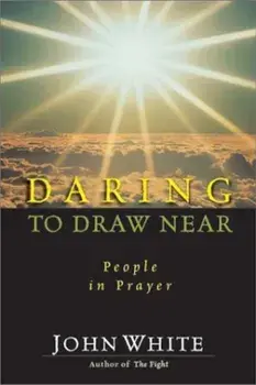 Daring to Draw Near, Paperback/John White