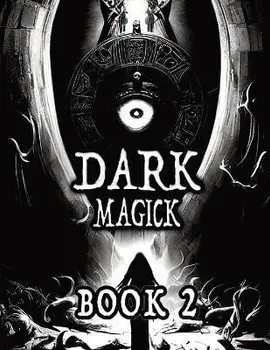 Dark Black Occult Magick, Book 2 Powerful Summoning Spells for Entities to Seek Protection and Incredible Power: Perfect for Practitioners of the Occu, Paperback/Alia Imre