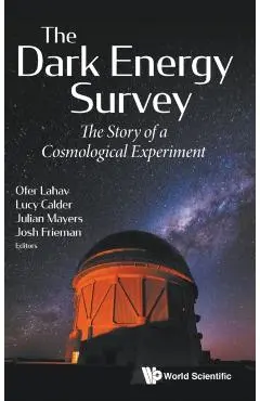 Dark Energy Survey, The: The Story of a Cosmological Experiment - Ofer Lahav