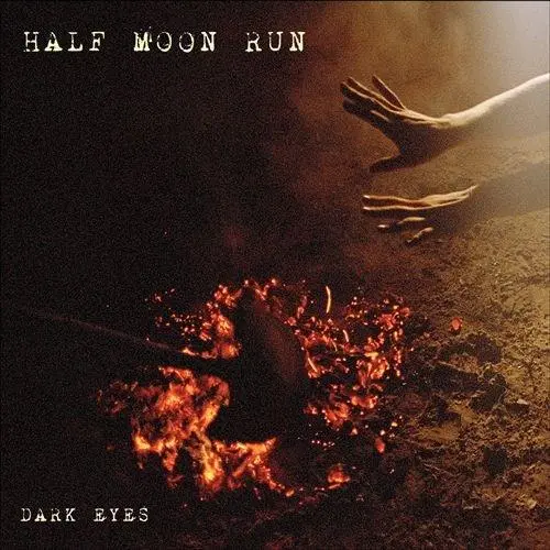 Dark Eyes | Half Moon Run