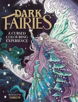 Dark Fairies. A Cursed Colouring Experience, Paperback/Tabreth