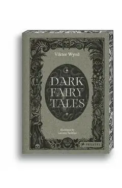 Dark Fairy Tales: Stories from Around the World (That Are Definitely Not Suitable for Children) - Viktor Wynd