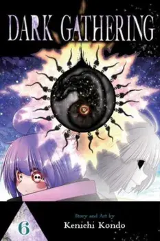 Dark Gathering, Vol. 6, Paperback/Kenichi Kondo