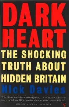 Dark Heart. The Story of a Journey into an Undiscovered Britain, Paperback/Nick Davies