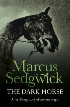 Dark Horse, Paperback/Marcus Sedgwick