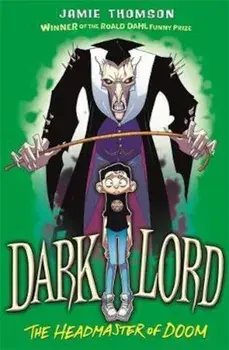Dark Lord: Headmaster of Doom, Paperback/Jamie Thomson