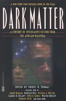 Dark Matter: A Century of Speculative Fiction from the African Diaspora, Paperback/Sheree R. Thomas