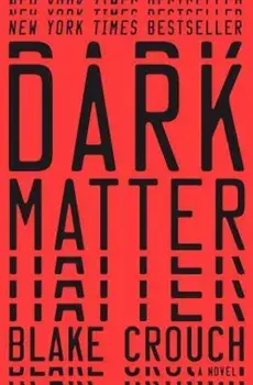 Dark Matter, Hardcover/Blake Crouch