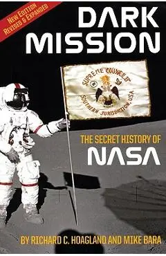 Dark Mission: The Secret History of Nasa, Enlarged and Revised Edition - Richard C. Hoagland