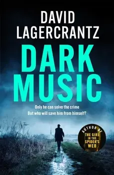 Dark Music. The gripping new thriller from the author of THE GIRL IN THE SPIDER'S WEB, Hardback/David Lagercrantz