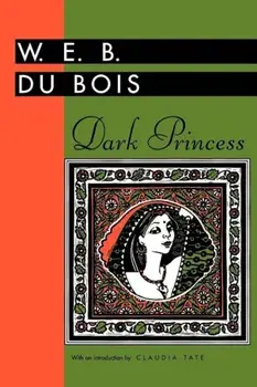 Dark Princess, Paperback/W. E. B. Du Bois