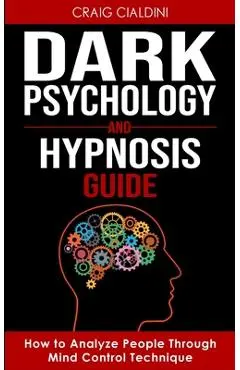 Dark Psychology and Hypnosis Guide - Craig Cialdini