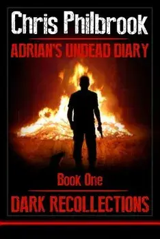 Dark Recollections: Adrian's Undead Diary Book One, Paperback/Chris Philbrook