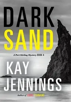Dark Sand: A Port Stirling Mystery, Hardcover/Kay Jennings