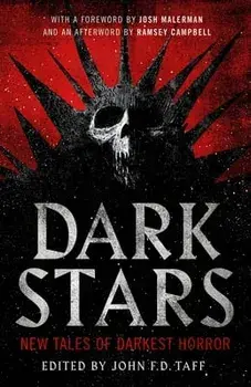 Dark Stars. New Tales of Darkest Horror, Hardback/John F.D. Taff