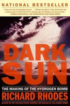 Dark Sun: The Making of the Hydrogen Bomb, Paperback/Richard Rhodes